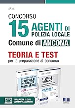 Kit Concorso 15 Agenti di Polizia Locale Comune di Ancona. Teoria + Test per la preparazione al concorso con software di simulazione