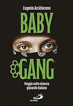 Baby gang. Viaggio nella violenza giovanile italiana