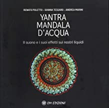 Yantra. Mandala d'acqua. Il suono e i suoi effetti sui nostri liquidi