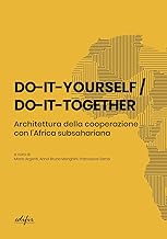 Do-it-yourself / do-it-together. Architettura della cooperazione con l'Africa subsahariana