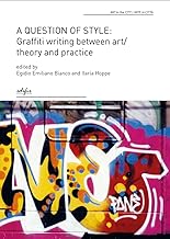 A question of style: graffiti writing between theory an pratice