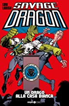 Savage Dragon. Un drago alla Casa Bianca (Vol. 22)