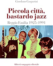 Reggio Emilia jazz 1925-1991. Dalla provincia al mondo