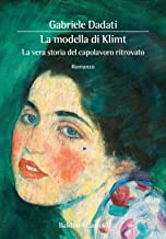 La modella di Klimt. La vera storia del capolavoro ritrovato
