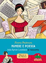 Numeri e poesia. Storia e storie di Ada Byron. Nuova ediz.