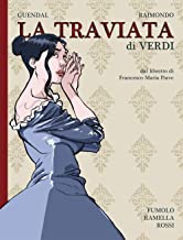 La Traviata di Verdi: dal libretto di Francesco Maria Piave