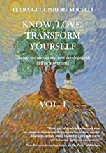 Know, Love, Transform Yourself - Vol. I: Theory, techniques and new developments in Psychosynthesis