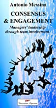 Consensus & engagement. Managers’ leadership through team involvement