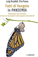 Fatti di Vangelo in Pandemia. Settantadue storie italiane di morte e risurrezione nella stagione del Covid-19