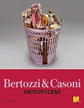 Bertozzi & Casoni. Antropocene. Ediz. bilingue