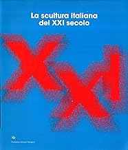 La scultura italiana del XXI secolo. Ediz. italiana e inglese
