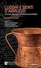 Luoghi e genti d'Abruzzo. Cultura e tradizioni scorrendo il calendario (Vol. 2)