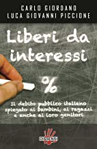 Liberi da interessi. Il debito pubblico italiano spiegato ai bambini, ai ragazzi e anche ai loro genitori