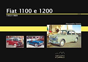 Fiat 1100 e 1200. 1953-1969. Ediz. illustrata