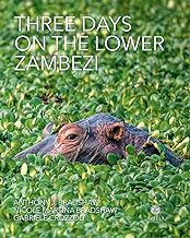 Three days on the lower Zambezi. Ediz. illustrata