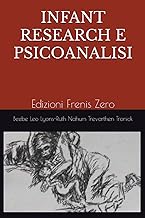 INFANT RESEARCH E PSICOANALISI: Edizioni Frenis Zero