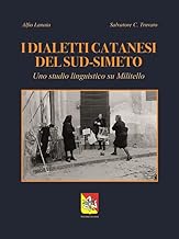 I dialetti catanesi del sud-Simeto. Uno studio linguistico su Militello. Ediz. per la scuola