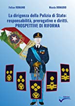 La dirigenza della Polizia di Stato: responsabilità, prerogative e diritti. Prospettive di riforma