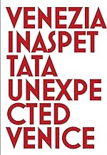 Venezia inaspettata-Unexpected Venice. Ediz. bilingue