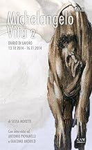 Michelangelo, vita 2. Diario di lavoro 13.10.2014-16.11.2014