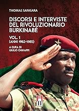 Discorsi e interviste del rivoluzionario burkinabé. Anni 1982-1985 (Vol. 1)