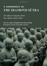 A commentary on the Diamond S?tra. How to realize enlightenment here & now through an active experience of life [Lingua inglese]