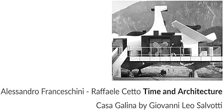 Tempo ed architettura. La Casa Galina di Giovanni Leo Salvotti. Ediz. inglese
