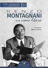 Renzo Montagnani. Un uomo libero