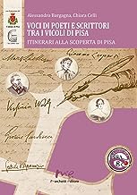 Voci di poeti e scrittori tra i vicoli di Pisa