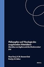 Philosophie Und Theologie Des Ausgehenden Mittelalters: Marsilius Von Inghen Und Das Denken Seiner Zeit