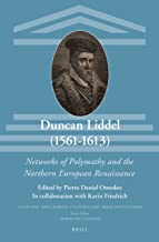 Duncan Liddel 1561-1613: Networks of Polymathy and the Northern European Renaissance