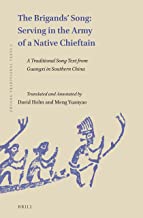 The Brigands Song - Serving in the Army of the Native Chieftain: A Traditional Song Text from Guangxi in Southern China