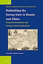 Rekindling the Strong State in Russia and China: Domestic Dynamics and Foreign Policy Projections