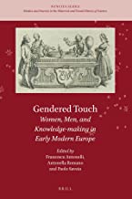 Gendered Touch: Women, Men, and Knowledge-making in Early Modern Europe