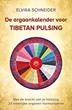 De orgaankalender voor Tibetan Pulsing: Met de kracht van je hartslag 24 innerlijke organen harmoniseren