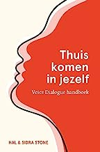 Thuiskomen in jezelf: Voice Dialogue handboek
