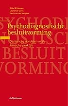 Psychodiagnostische besluitvorming: Deskundig oordelen in de klinische praktijk