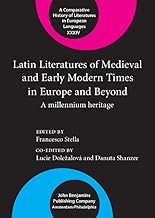 Latin Literatures of Medieval and Early Modern Times in Europe and Beyond: A millennium heritage: XXXIV