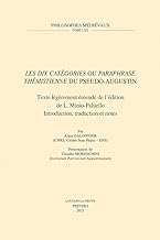 Les Dix Categories Ou Paraphrase Themistienne Du Pseudo-Augustin: Texte Legerement Emende De L'edition De L. Minio-Paluello: Introduction, Traduction Et Notes