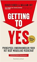 Getting to Yes: Een praktische gids voor het best mogelijke resultaat in iedere onderhandeling