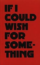 If I could wish for something: A book of visual and text essays