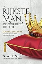 De rijkste man die ooit heeft geleefd: Koning Salomo’s geheimen voor succes, rijkdom en geluk