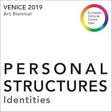 PERSONAL STRUCTURES 2019: Identities (Art Biennial Venice 2019)