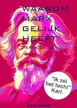 Waarom Marx gelijk heeft