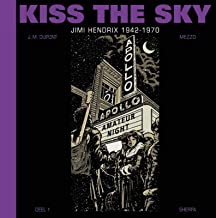 Kiss the sky: Jimi Hendrix 1942-1970