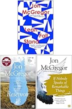 Jon McGregor Collection 3 Books Set (Reservoir 13, If Nobody Speaks of Remarkable Things & [Hardcover] Lean Fall Stand)