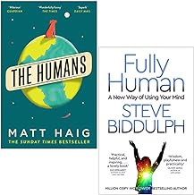 The Humans By Matt Haig & Fully Human By Steve Biddulph 2 Books Collection Set