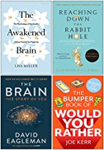 The Awakened Brain[Hardcover], Reaching Down the Rabbit Hole, The Brain The Story of You, The Bumper Book of Would You Rather 4 Books Collection Set