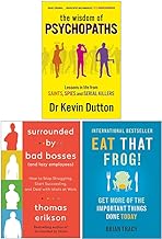 The Wisdom of Psychopaths, Surrounded by Bad Bosses And Lazy Employees & Eat That Frog 3 Books Collection Set