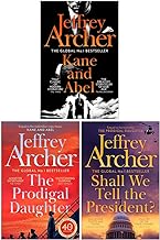 Jeffrey Archer Kane and Abel Series 3 Books Collection Set (Kane and Abel, The Prodigal Daughter, Shall We Tell the President?)